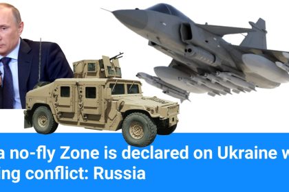 If a no-fly Zone is declared on Ukraine will bring conflict: Russia