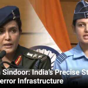 Operation Sindoor: India’s Precise Strike Against Terror Infrastructure, Women Officers Brief the Press