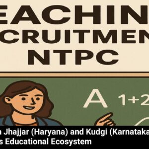 Teaching Recruitment in NTPC Township Schools: Vacancies in Jhajjar (Haryana) and Kudgi (Karnataka) Online Form