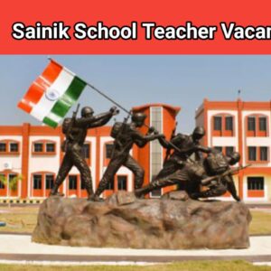 Sainik School Teacher Vacancies 2025: Permanent and Contract-Based Posts Announced