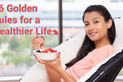 16 Golden Rules for a Healthier Life: A Daily Wellness Guide