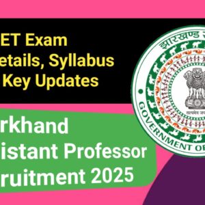 Jharkhand Assistant Professor Recruitment 2025: JET Exam Details, Syllabus & Key Updates