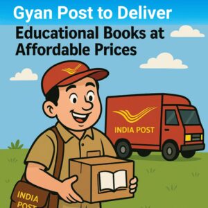 India Post Launches ‘Gyan Post’ to Deliver Educational Books at Affordable Prices