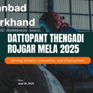 Dattopant Thengadi Rojgar Mela 2025, Opportunity for Job Seekers in (Dhanbad) Jharkhand