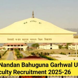 Hemvati Nandan Bahuguna Garhwal University Guest Faculty Recruitment 2025-26