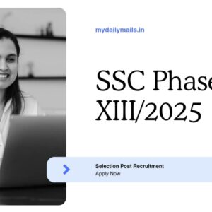SSC Phase XIII/2025 Selection Post Recruitment, Apply Now