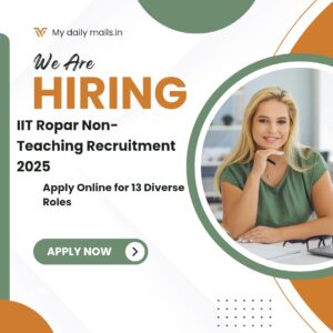 IIT Ropar Non‑Teaching Recruitment 2025: Apply Online for 13 Diverse Roles