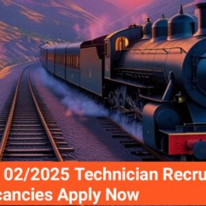 RRB CEN 02/2025 Technician Recruitment: 6238 Vacancies Announced