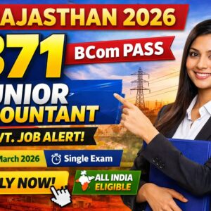 BCom Graduates Alert: 371 Junior Accountant Posts in Rajasthan Electricity Department 2026 – Apply Now!