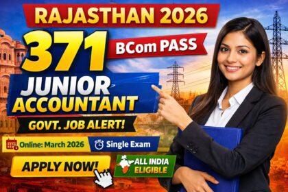 BCom Graduates Alert: 371 Junior Accountant Posts in Rajasthan Electricity Department 2026 – Apply Now!