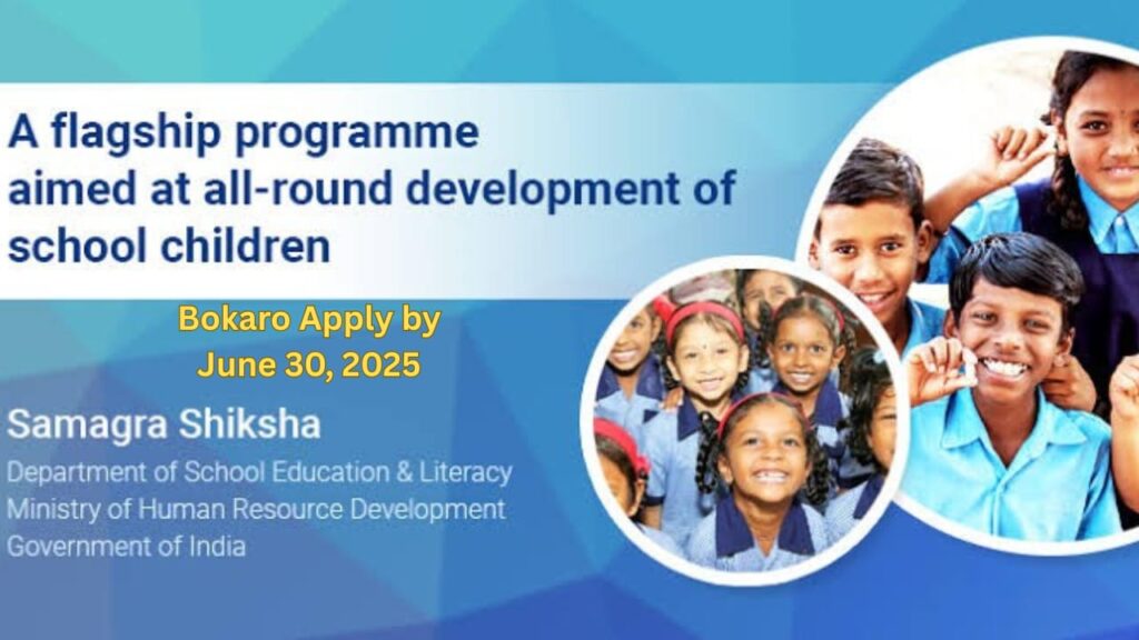 Contractual Teaching Recruitment in Bokaro under Samagra Shiksha Abhiyan: Apply by June 30, 2025
